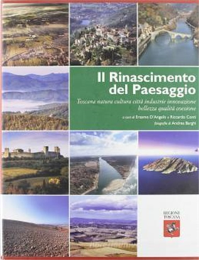 9788863151947-Il Rinascimento del paesaggio. Toscana natura cultura città industrie innovazion